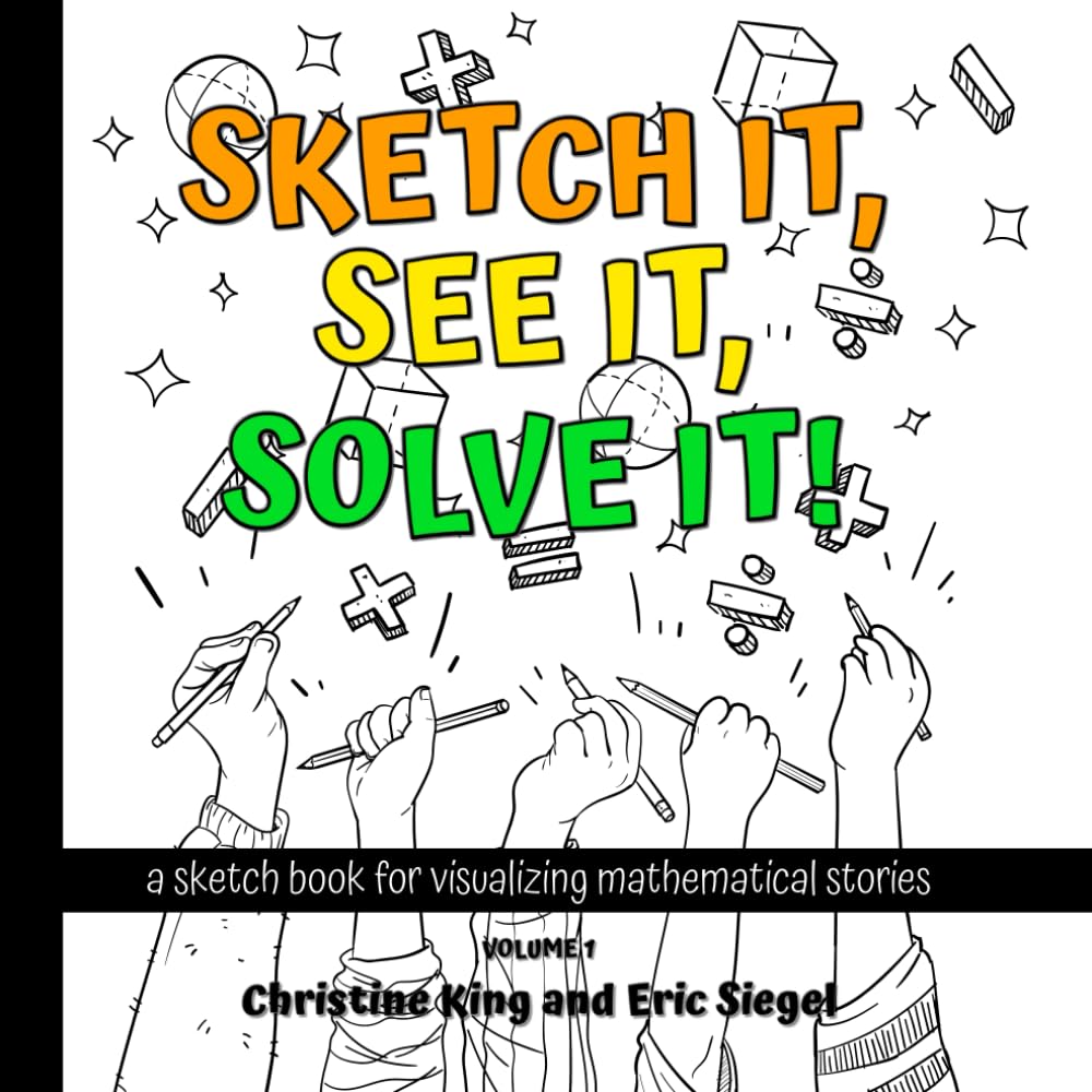 Sketch It, See It, Solve It: A Sketch Book for Visualizing Mathematical Stories - Volume 1