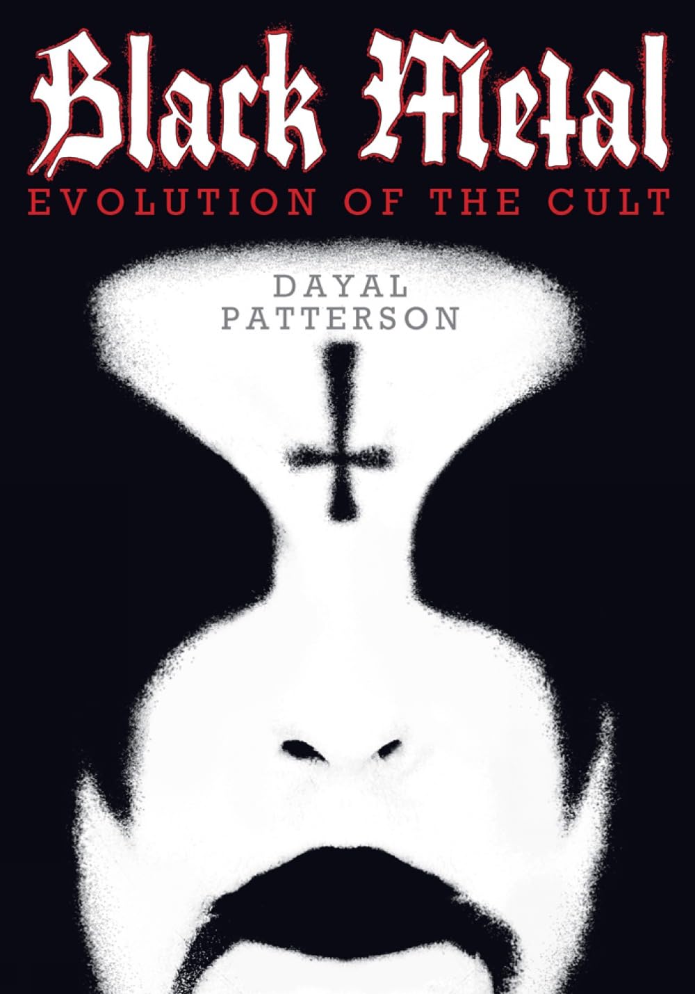 Black Metal: Evolution of the Cult