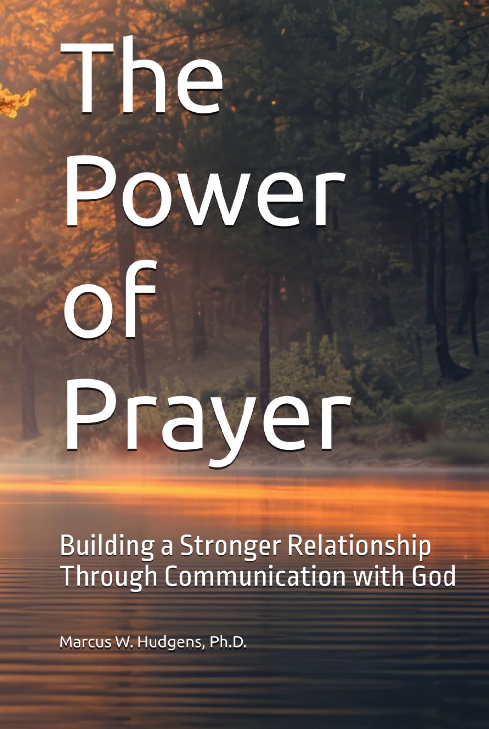 The Power of Prayer: Building a Stronger Relationship Through Communication with God