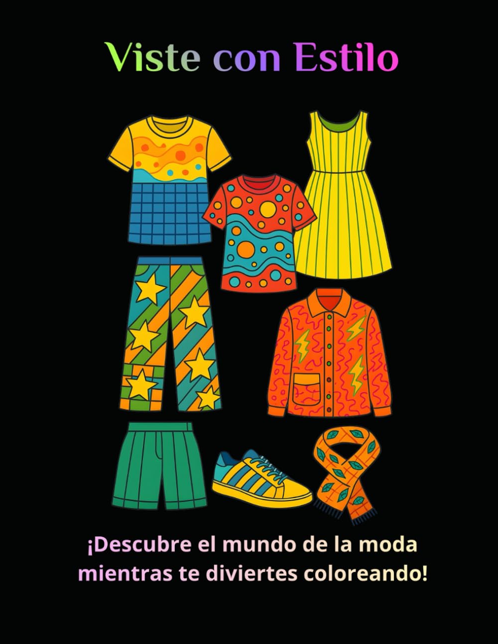 VISTE CON ESTILO – Libro de Moda para Colorear: Descubre prendas únicas, combina colores y crea tus propios diseños en este divertido libro de colorear para todas las edades.