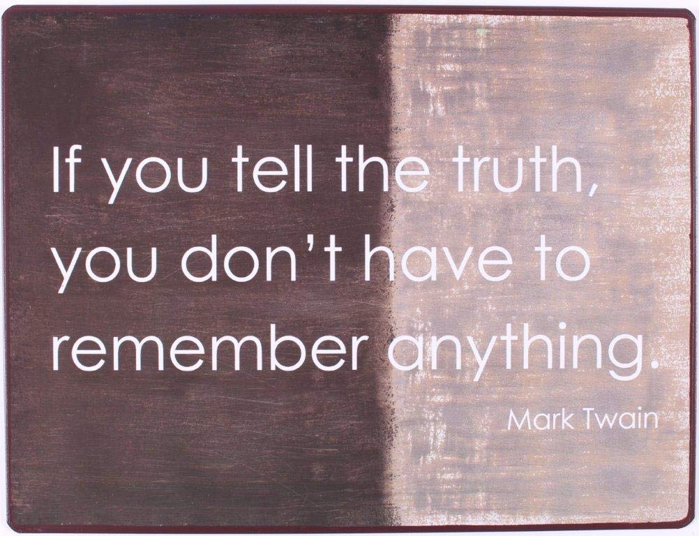 Decorative Hanging Painted Metal Wall Plaque/Sign " If you tell the truth you don't have to remember anything