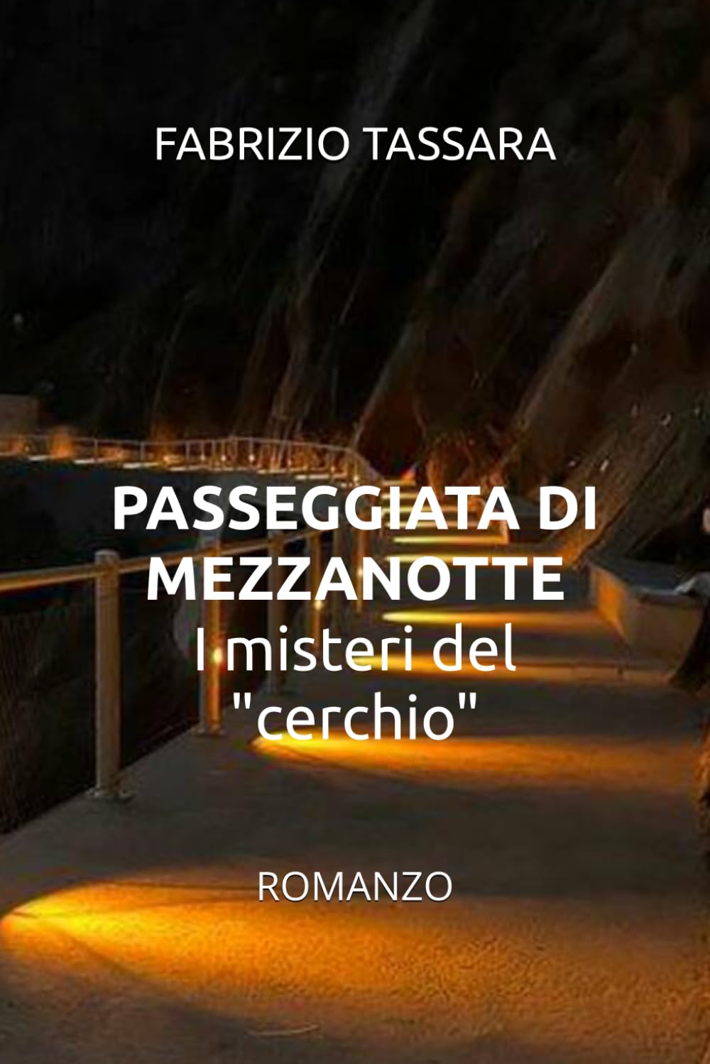 PASSEGGIATA DI MEZZANOTTE: I misteri del "Cerchio"