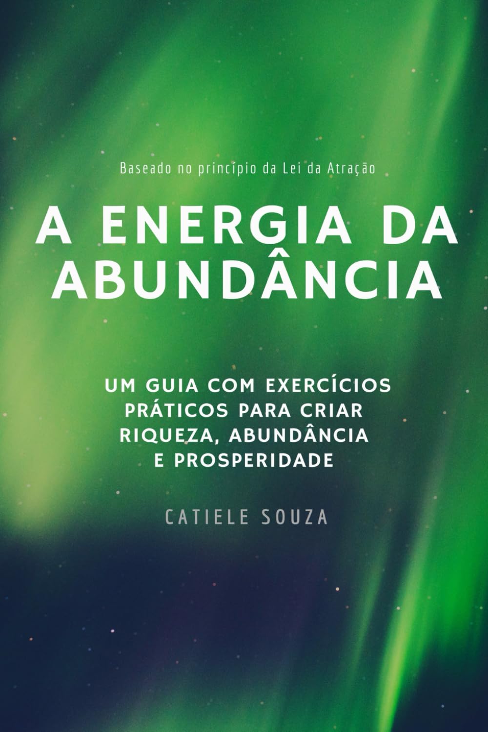 A Energia da Abundância (Lei da Atração na Prática)