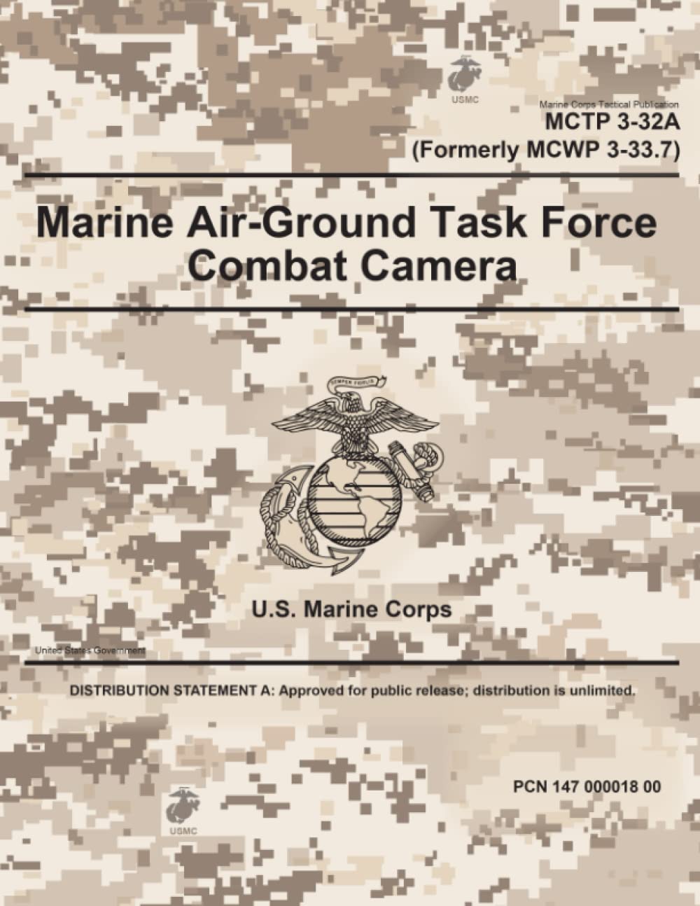 Marine Corps Tactical Publication MCTP 3-32A (Formerly MCWP 3-33.7) Marine Air-Ground Task Force Combat Camera
