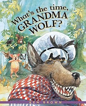 Paperback What's the Time, Grandma Wolf? by Ken Brown (2015-09-01) Book