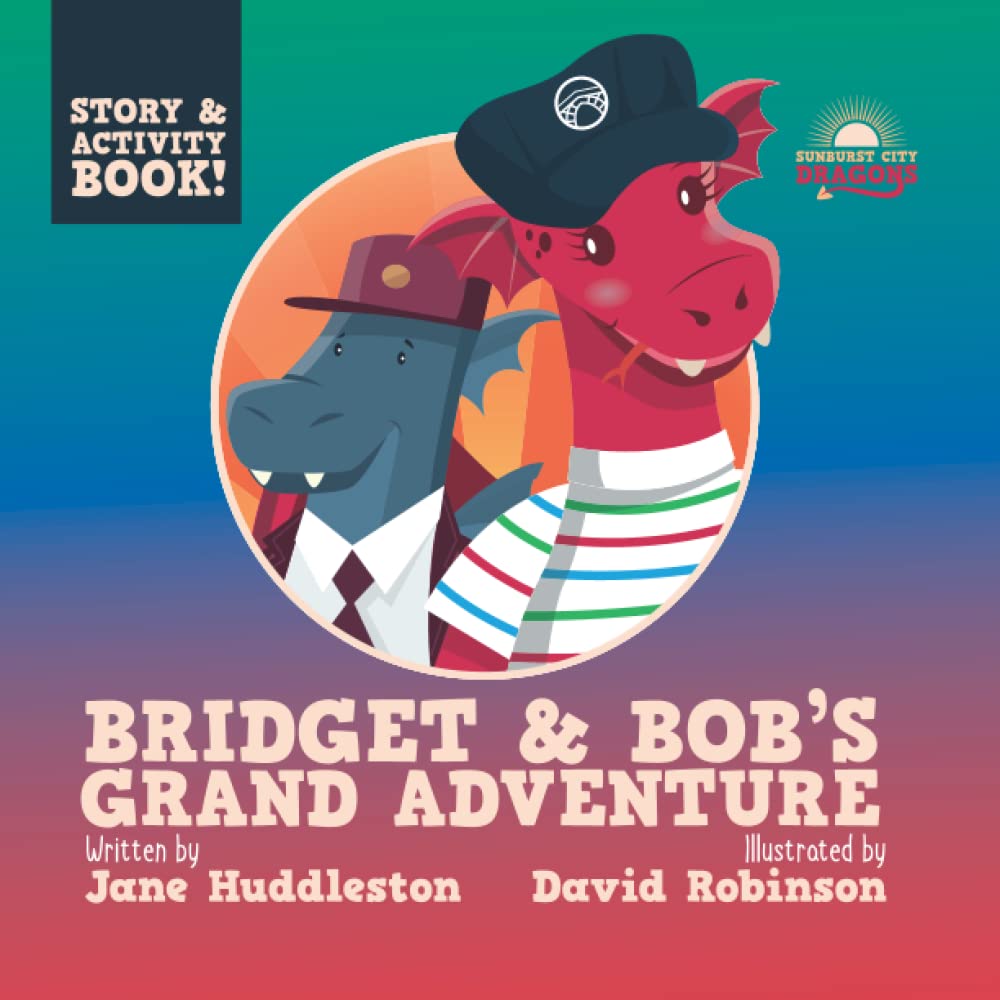 Bridget and Bob's Grand Adventure (Sunburst City Dragons)