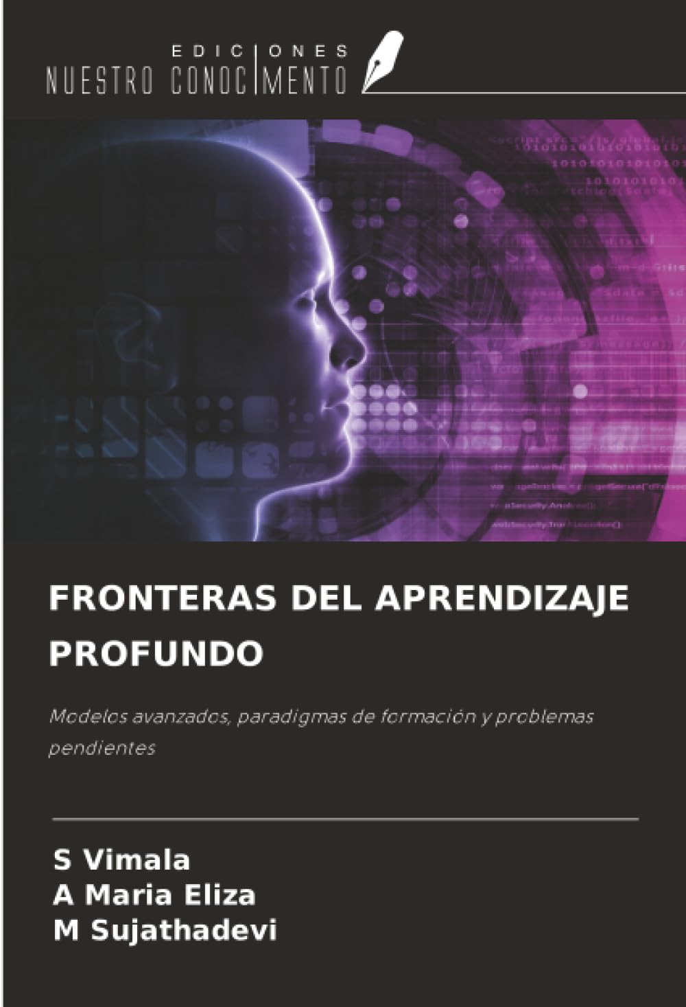 FRONTERAS DEL APRENDIZAJE PROFUNDO: Modelos avanzados, paradigmas de formación y problemas pendientes