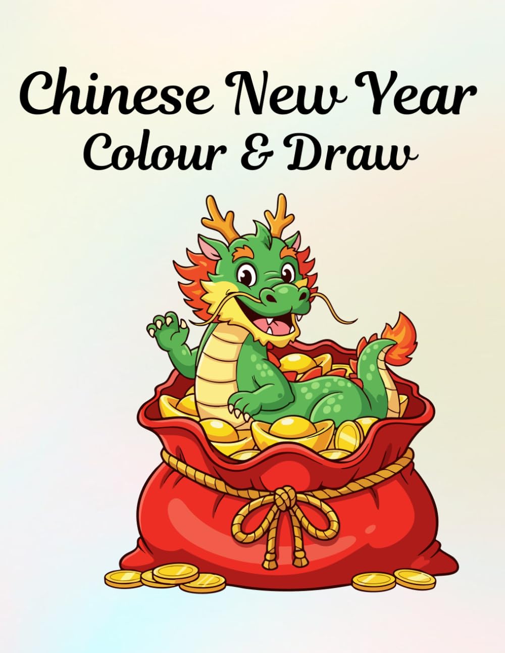 Chinese New Year - Colour and Draw: Fun activities for ages 4 - 10