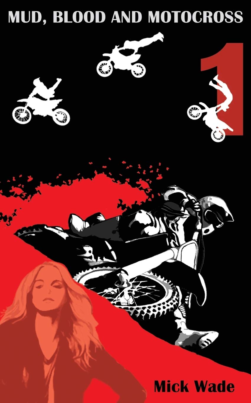 Mud, Blood And Motocross: Volume 1