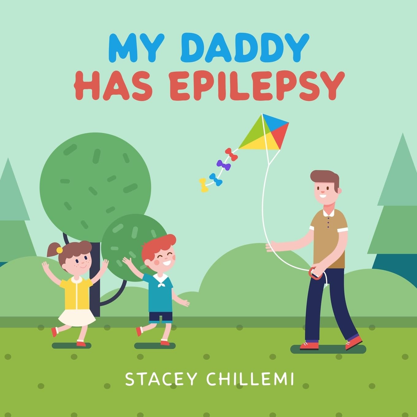 My Daddy Has Epilepsy: Little Learners, Big Hearts: Understanding Epilepsy Together