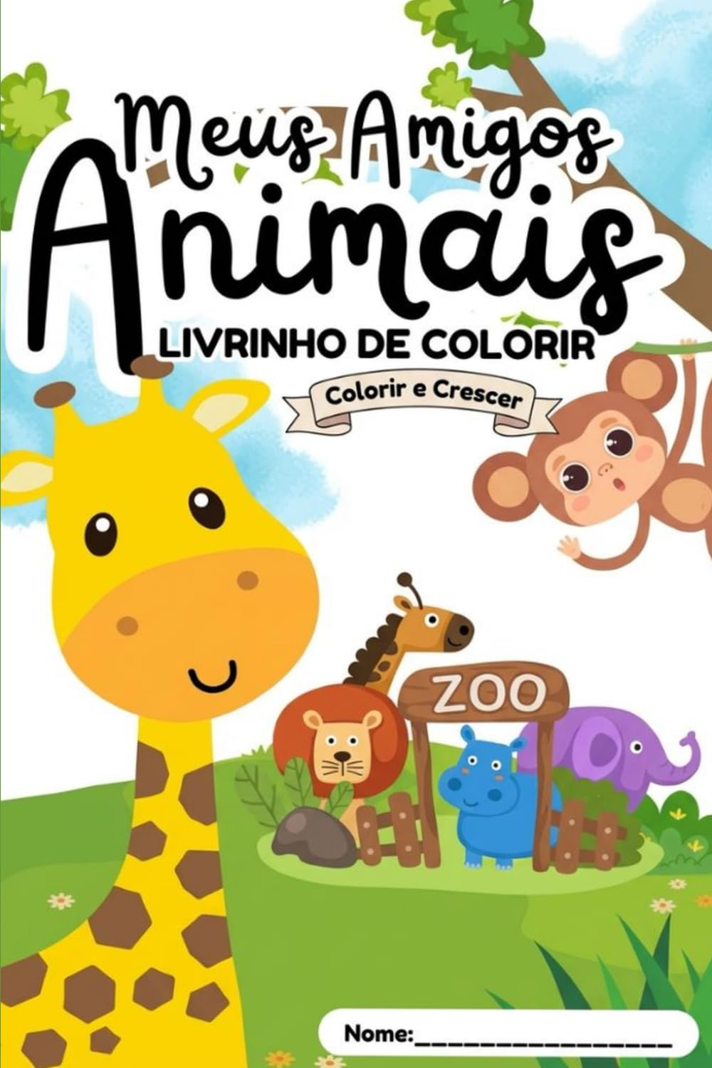 Meus Amigos Animais - Livrinho de Colorir: Colorir e Crescer
