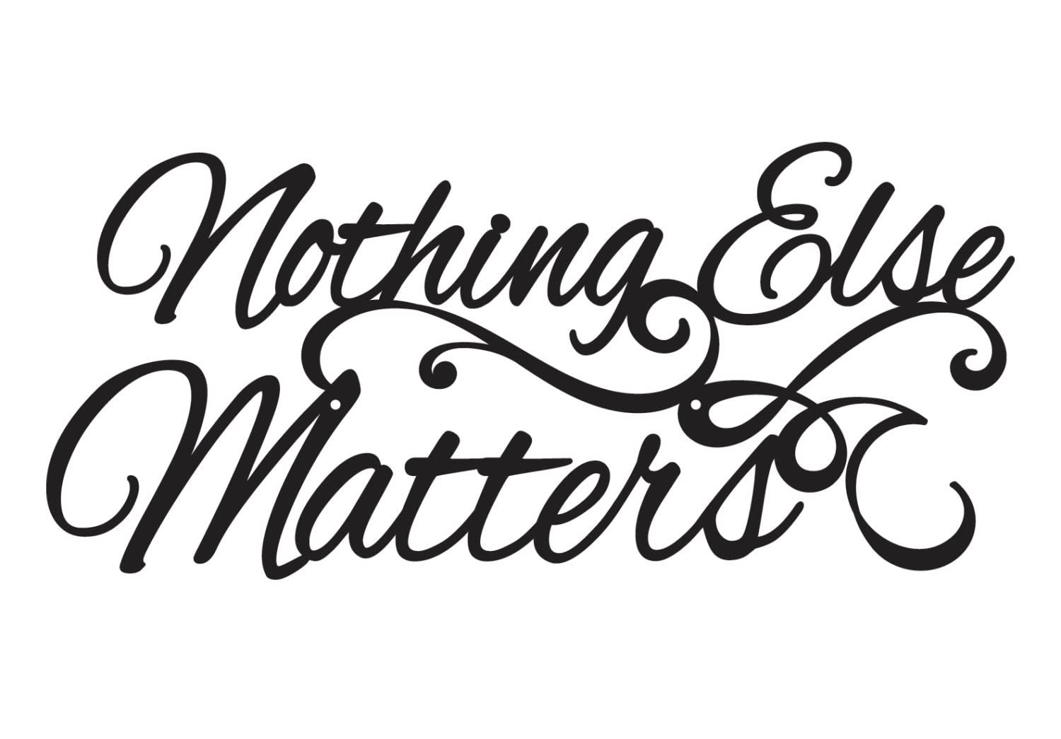 Nothing Else Matters Tattoo