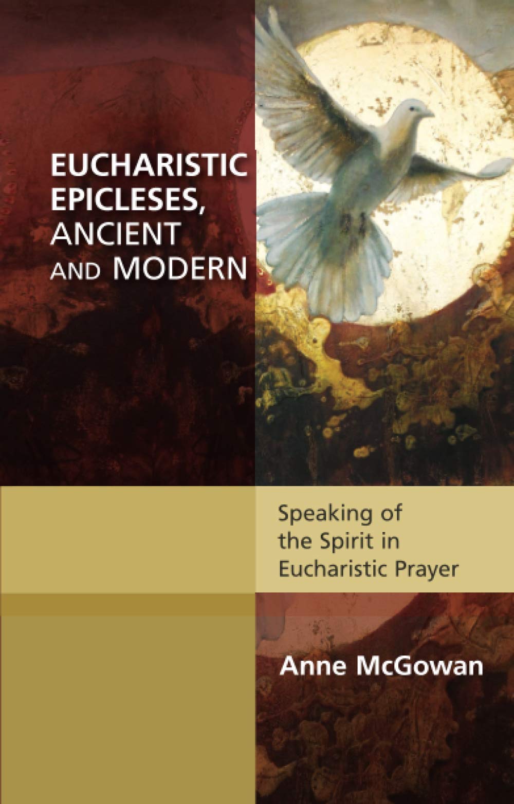 Eucharistic Epicleses, Ancient and Modern: Speaking Of The Spirit In Eucharistic Prayers (Alcuin Club)