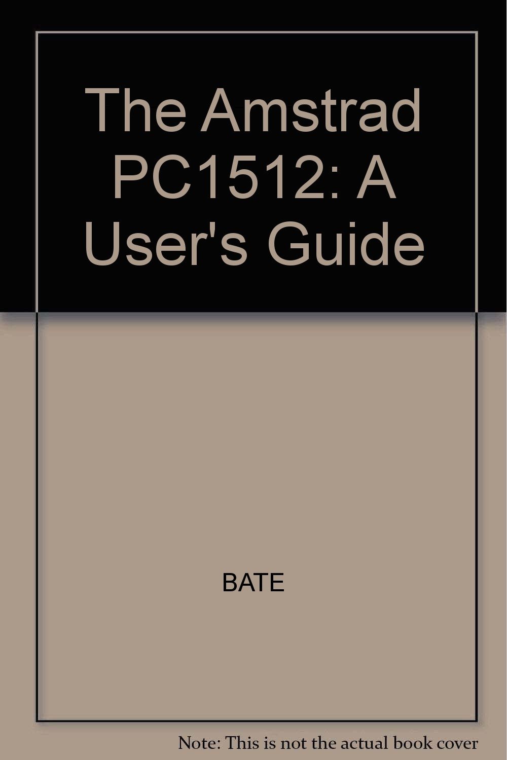 The Amstrad PC1512: A User's Guide