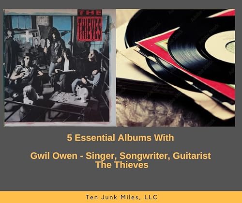 5 Essential Albums with - Gwil Owen of the Thieves
