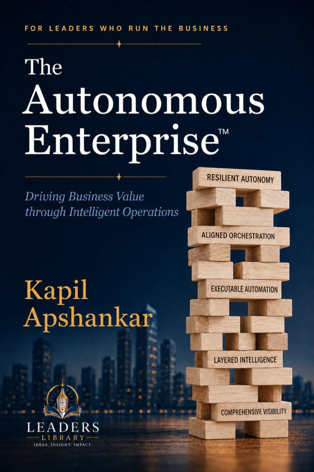 The Autonomous Enterprise: Driving Business Value through Intelligent Operations