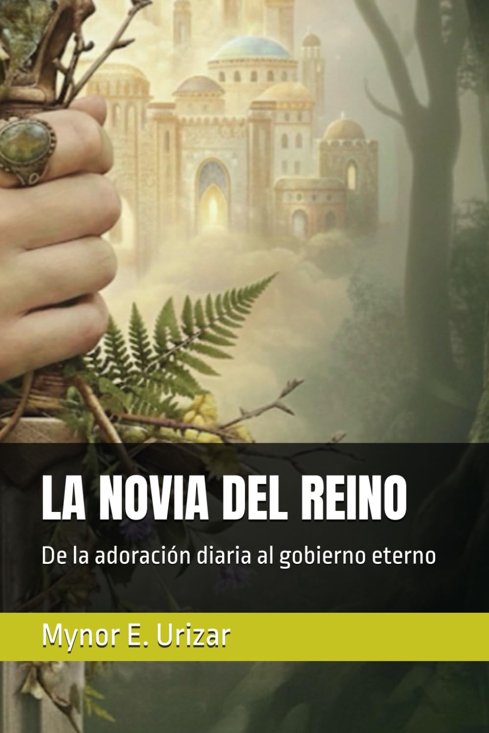 LA NOVIA DEL REINO: De la adoración diaria al gobierno eterno
