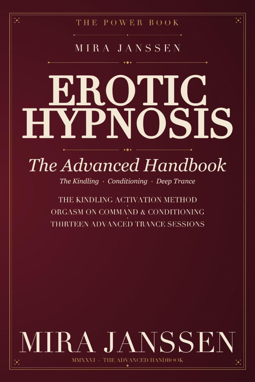 Erotic Hypnosis: The Advanced Handbook: Mastering Conditioning, Triggers, and Orgasm on Command — Advanced Techniques and Scripts for Lovers
