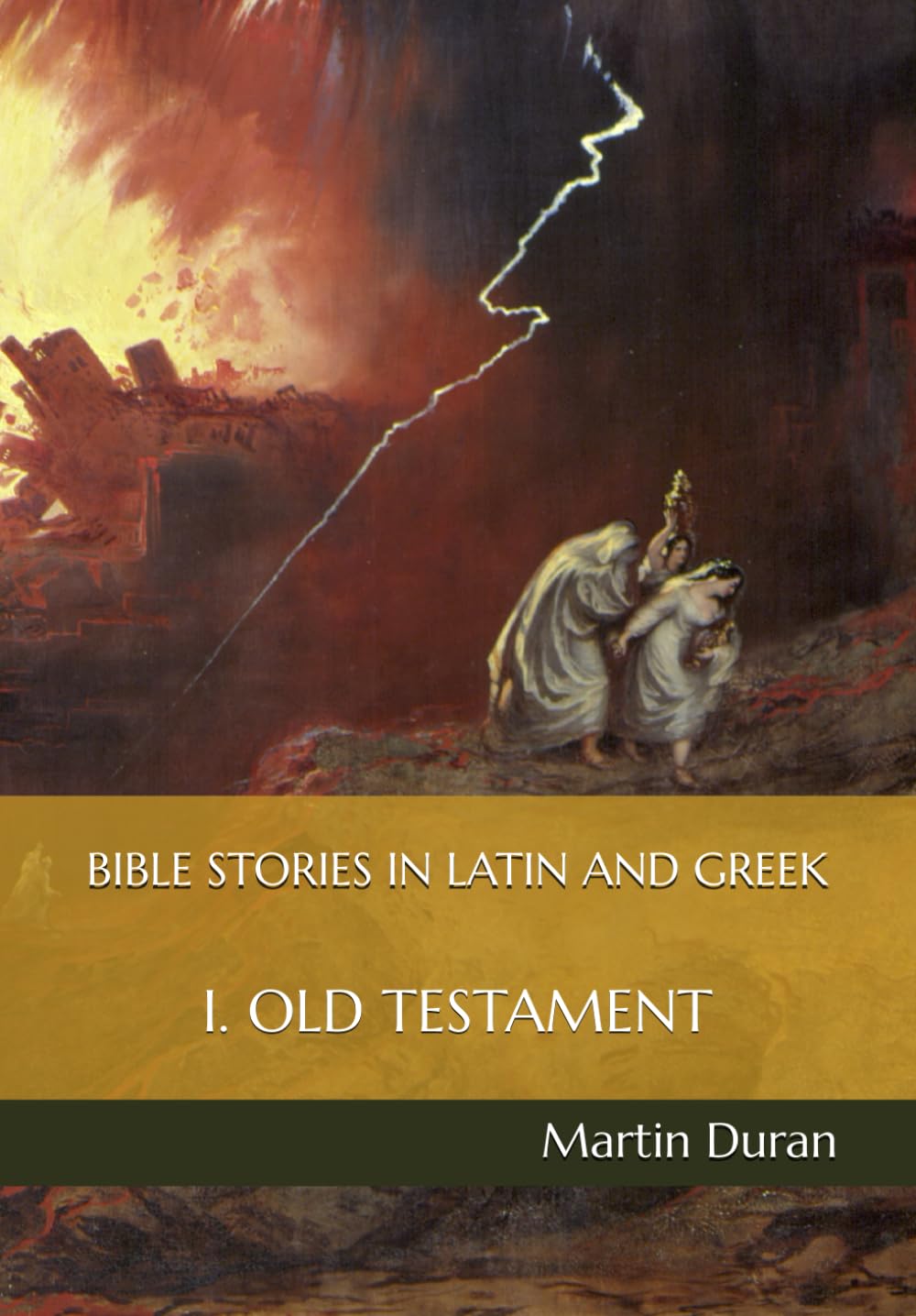 BIBLE STORIES IN LATIN AND GREEK: I. OLD TESTAMENT