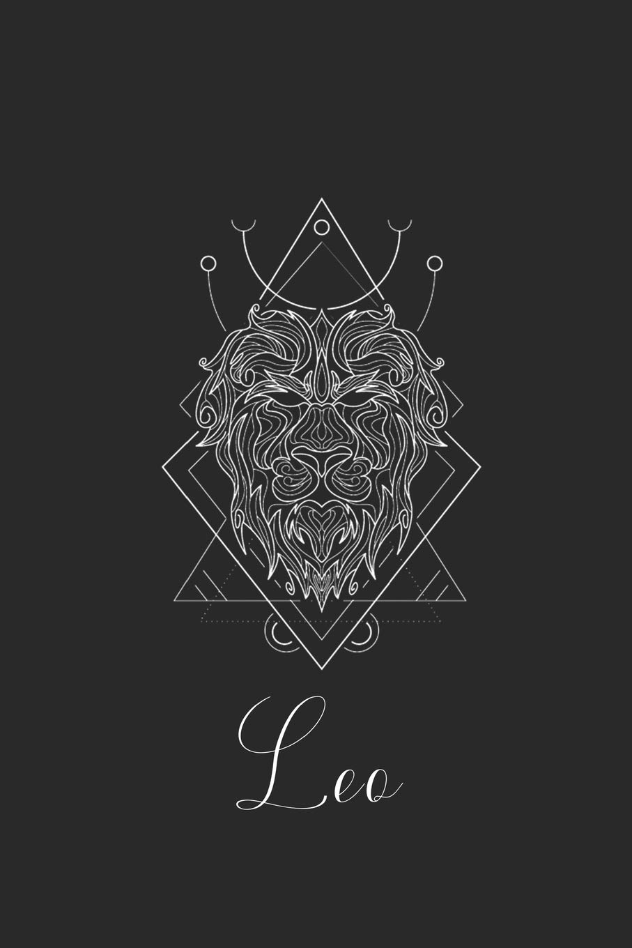 Leo: Zodiac Horoscope Sacred Geometry Writer's Notebook Journal for Women Men Teens to Write In Gift