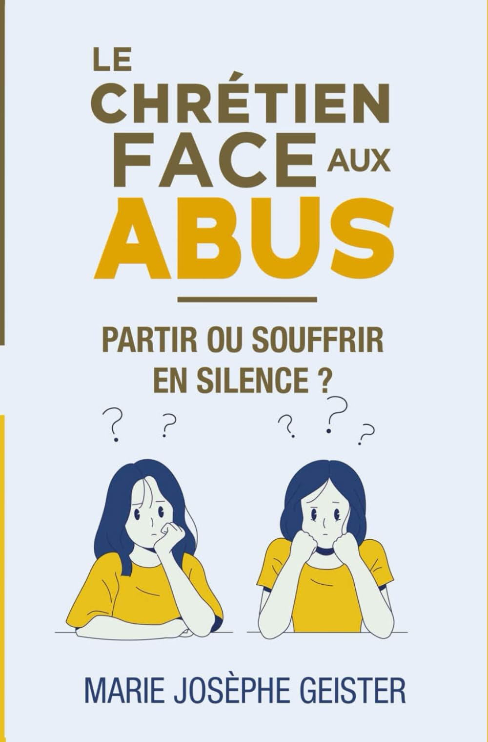 LE CHRÉTIEN FACE AUX ABUS: Partir ou souffrir en silence