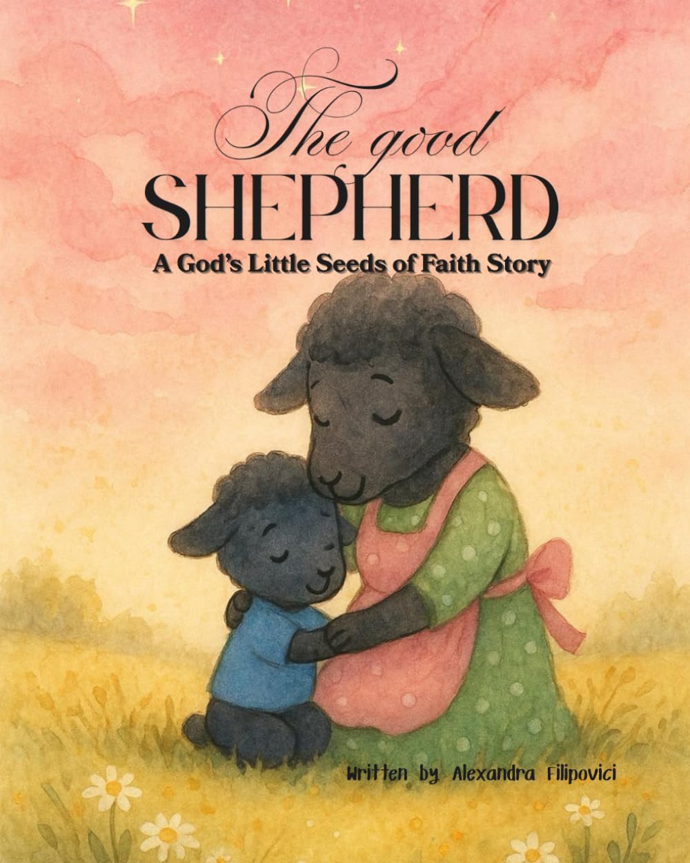 The Good Shepherd: A gentle Christian story about trust, prayer, and God's love (God's Little Seeds Of Faith)