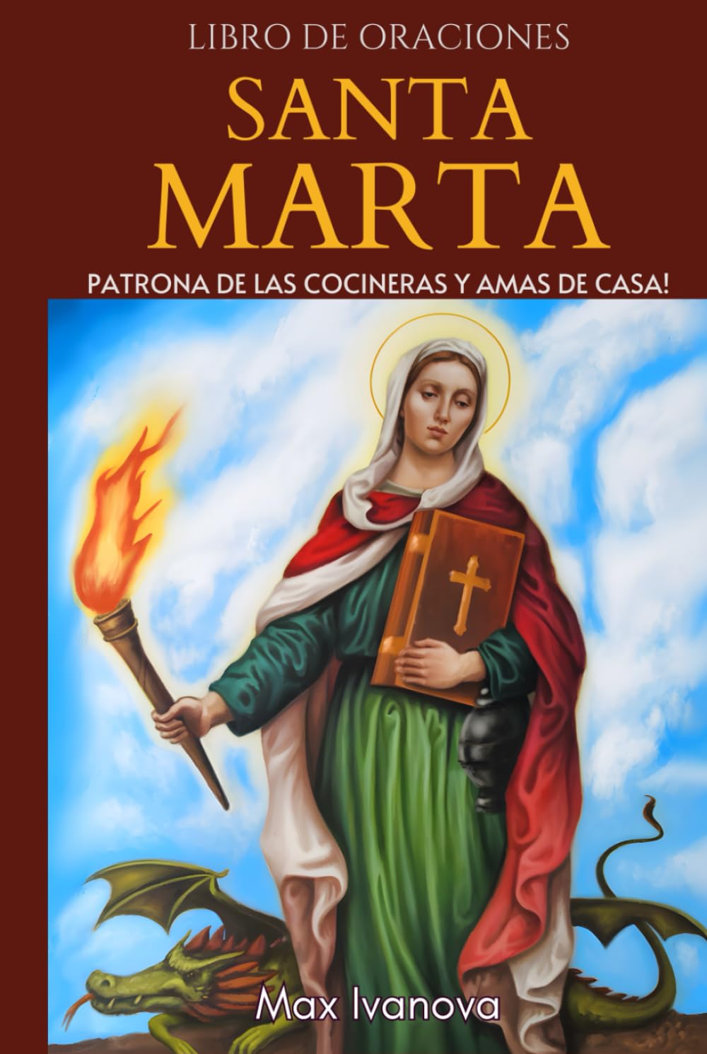 Libro De Oraciones Santa Marta: Patrona De Las Cocineras Y Amas De Casa! (Colección Santos y Místicos)