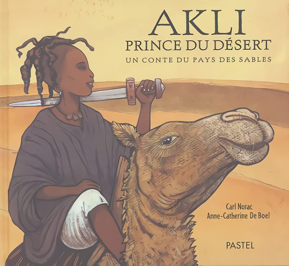 Akli, prince du désert : Un conte du pays des sables