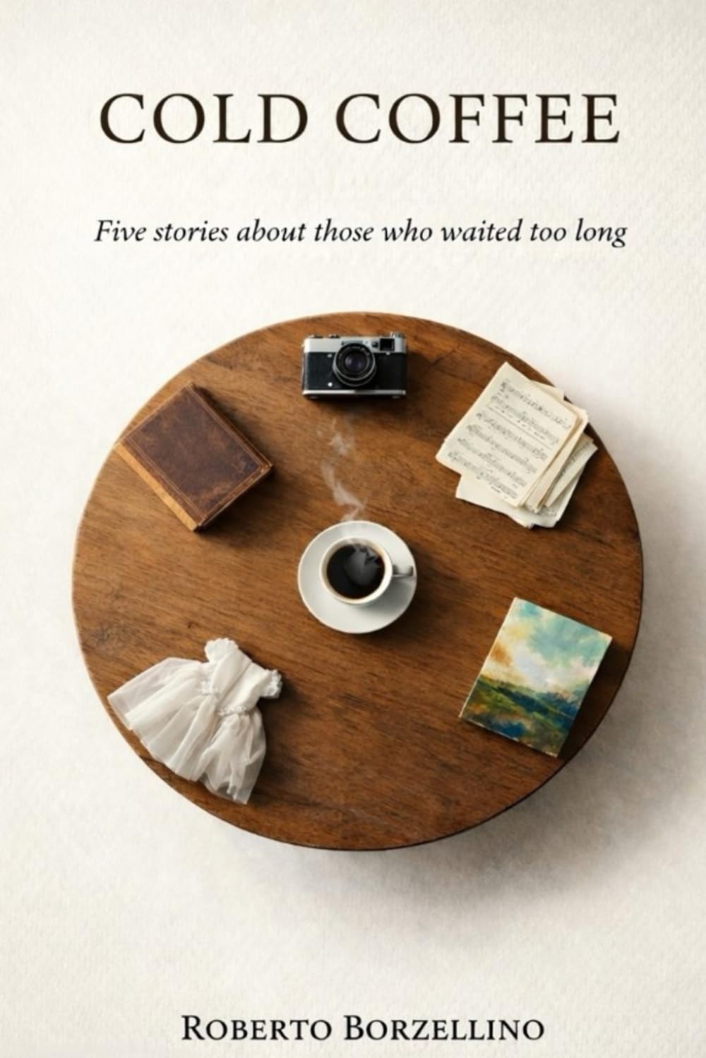 Cold Coffee: Five stories about those who waited too long