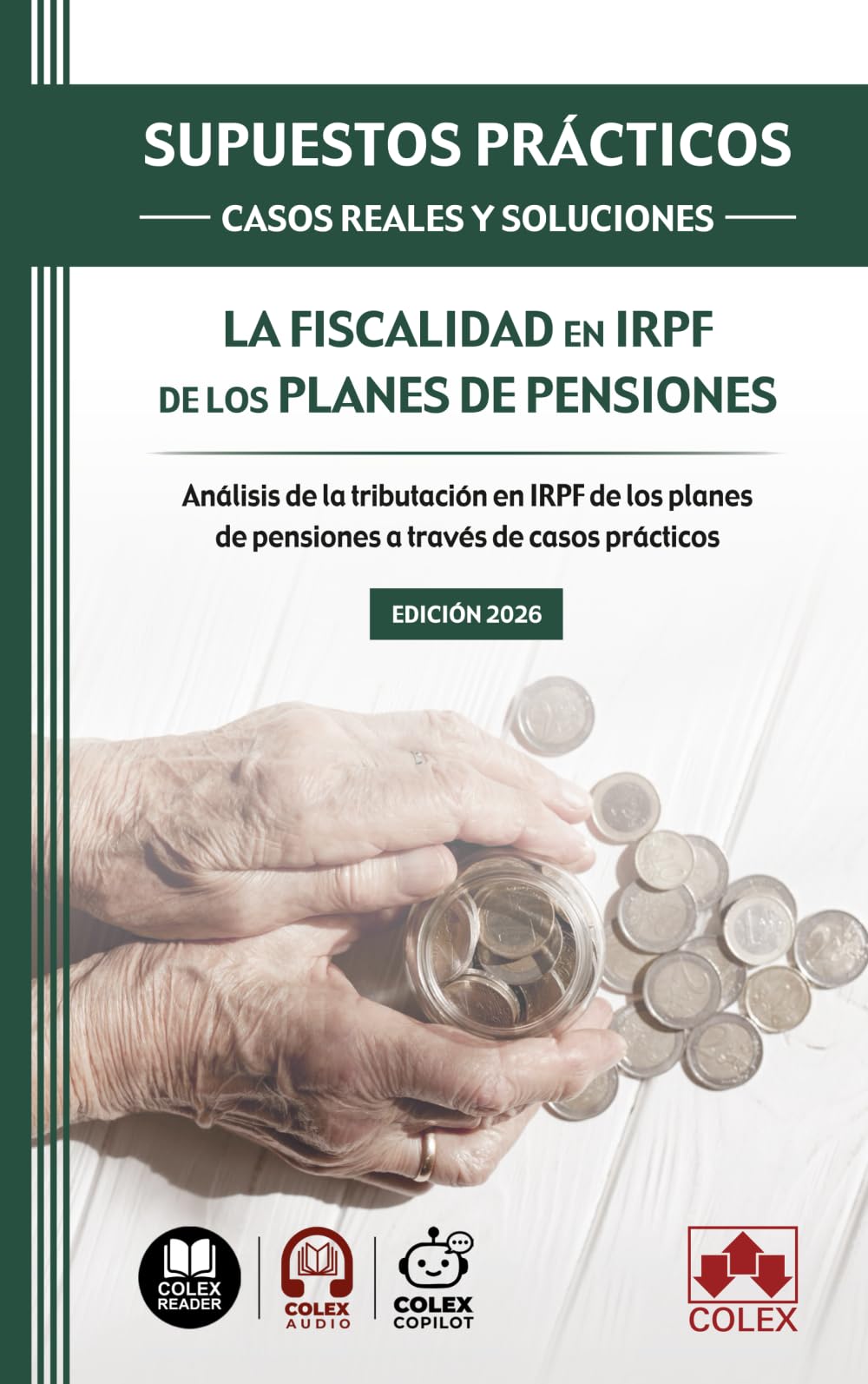 SUPUESTOS PRÁCTICOS: CASOS REALES Y SOLUCIONES - La fiscalidad en IRPF de los planes de pensiones: Casos prácticos sobre la fiscalidad en planes de pensiones. Especial aplicación al IRPF