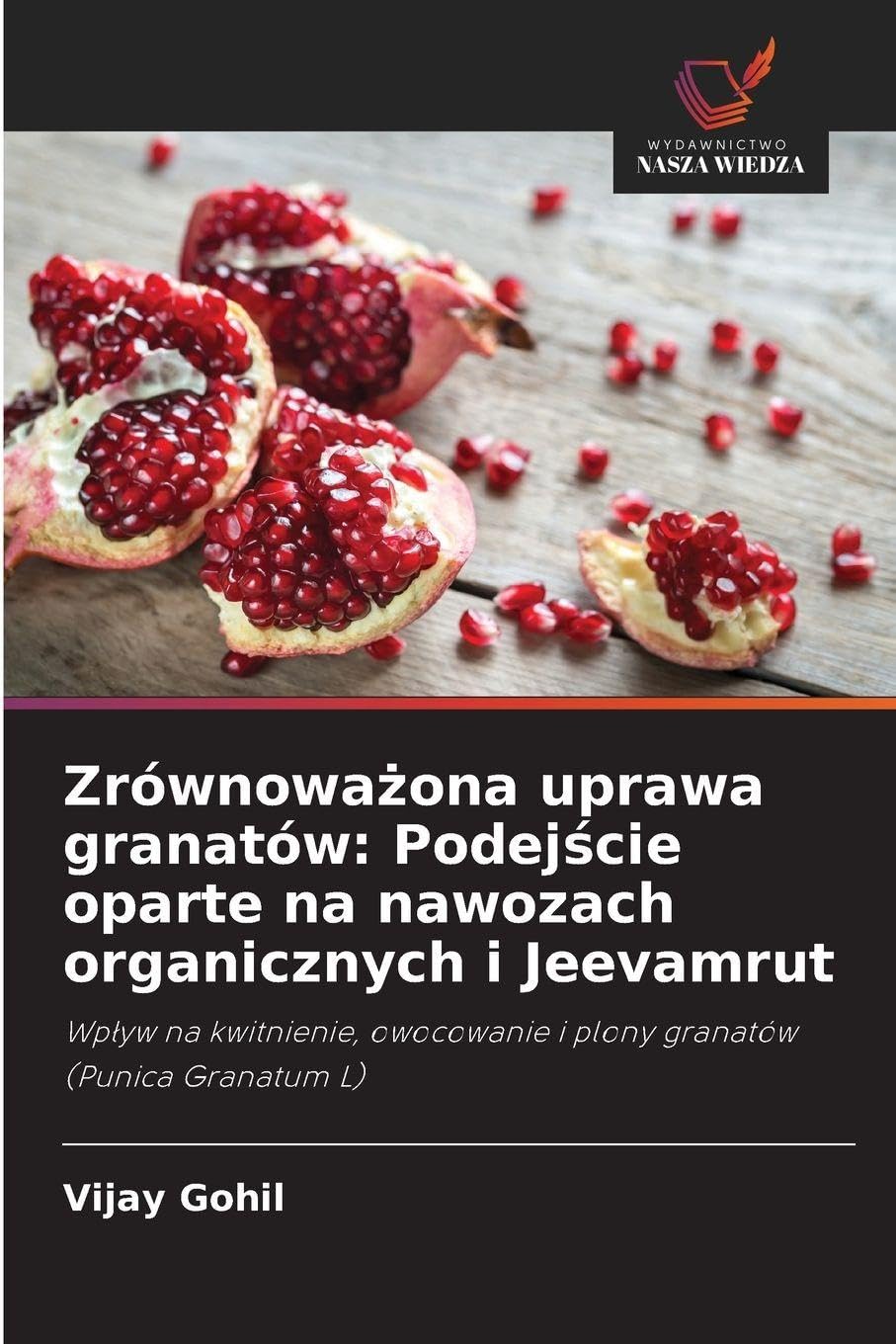 Zrównoważona uprawa granatów: Podejście oparte na nawozach organicznych i Jeevamrut