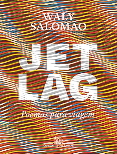 Jet lag: Poemas para viagem - Salomão, Waly