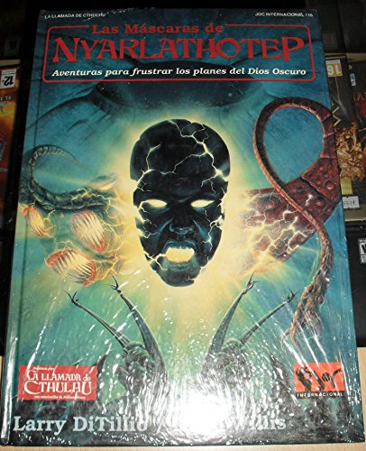 LAS MASCARAS DE NYARLATHOTEP Aventuras para frustrar los planes del Dios Oscuro