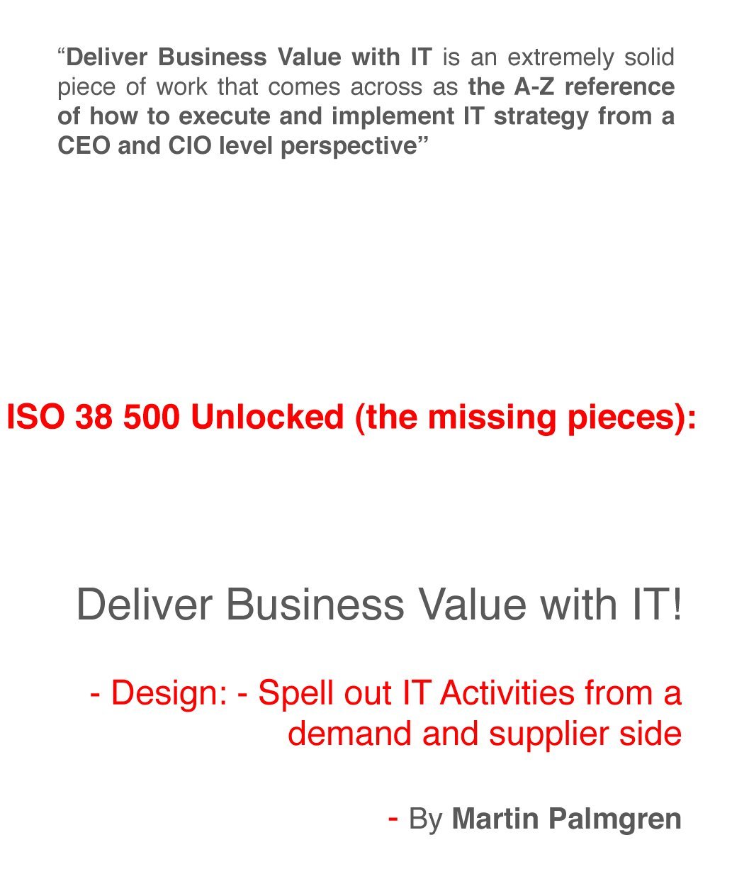 ISO 38500 Unlocked (the missing pieces): Deliver Business Value with IT! – Design: Spell out IT Activities from a demand and supplier side