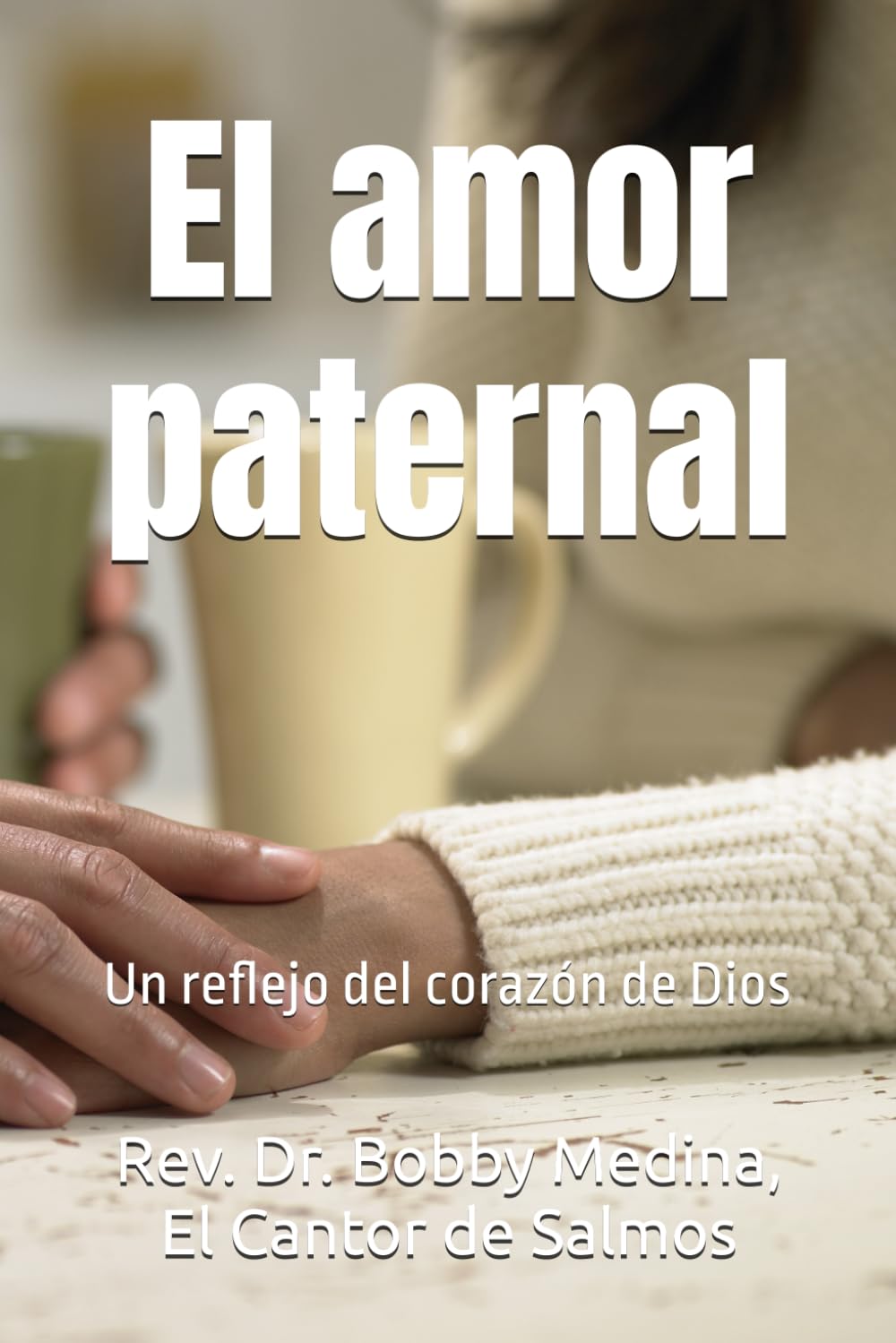 El amor paternal: Un reflejo del corazón de Dios