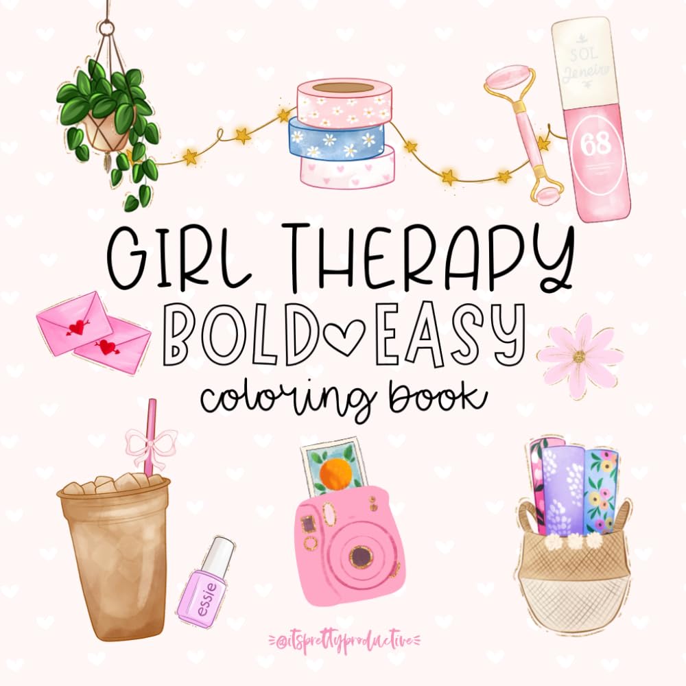 Girly Therapy: Cute Bold and Easy Coloring Book for Adults & Teens | Simple Illustrations Featuring Makeup, Skincare and other Girly Things