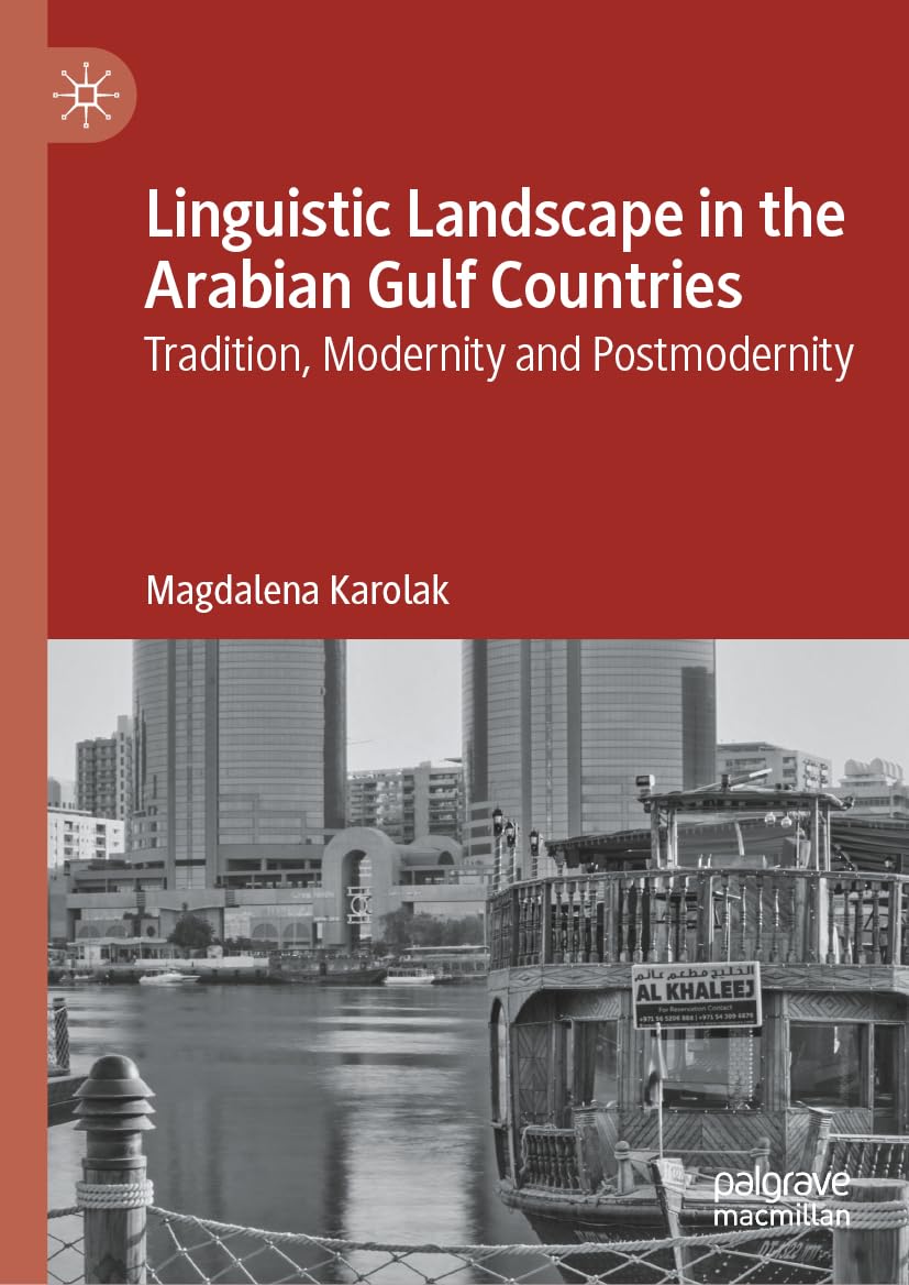 Linguistic Landscape in the Arabian Gulf Countries: Tradition, Modernity and Postmodernity