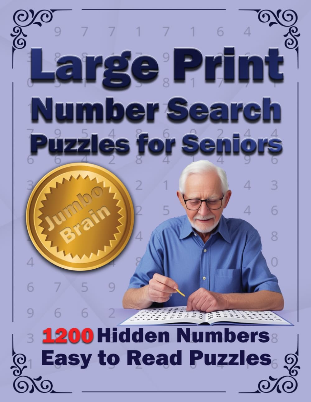 Large Print Number Search Puzzles for Seniors: Jumbo Brain-Boosting Book with 100+ Easy-to-Read Puzzles & 1200 Hidden Numbers