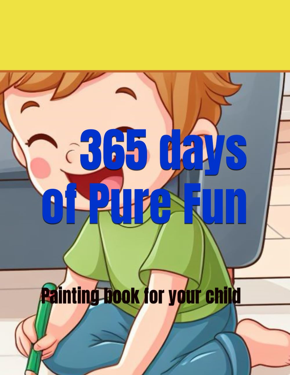 365 days of Pure Fun: Painting book for your child