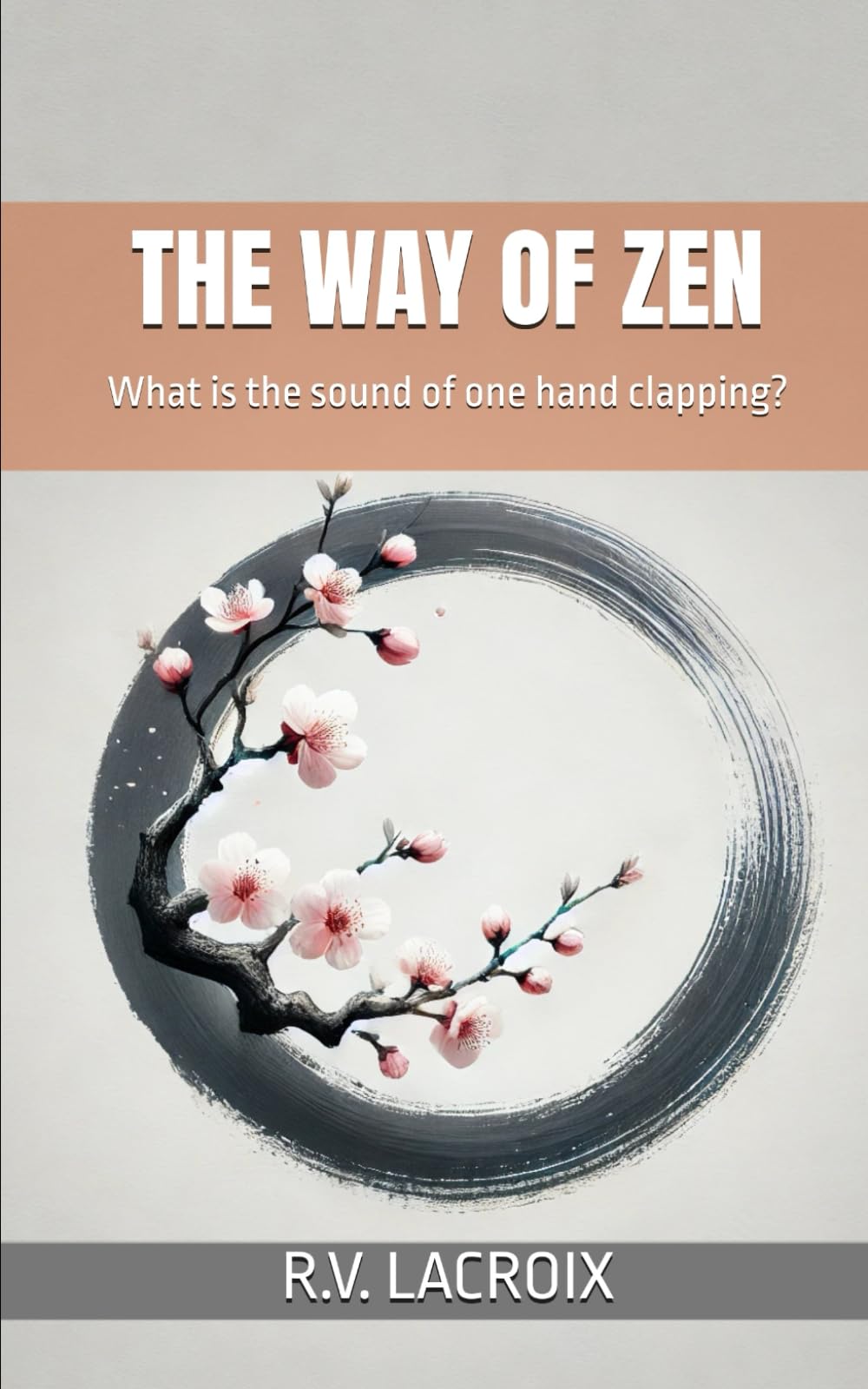 The Way of Zen: What is the sound of one hand clapping?