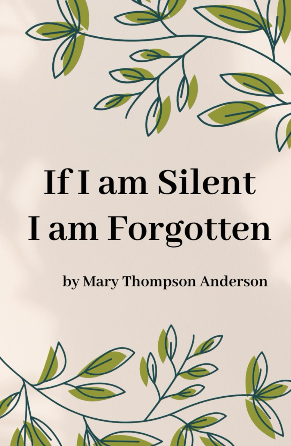 If I am Silent I am Forgotten