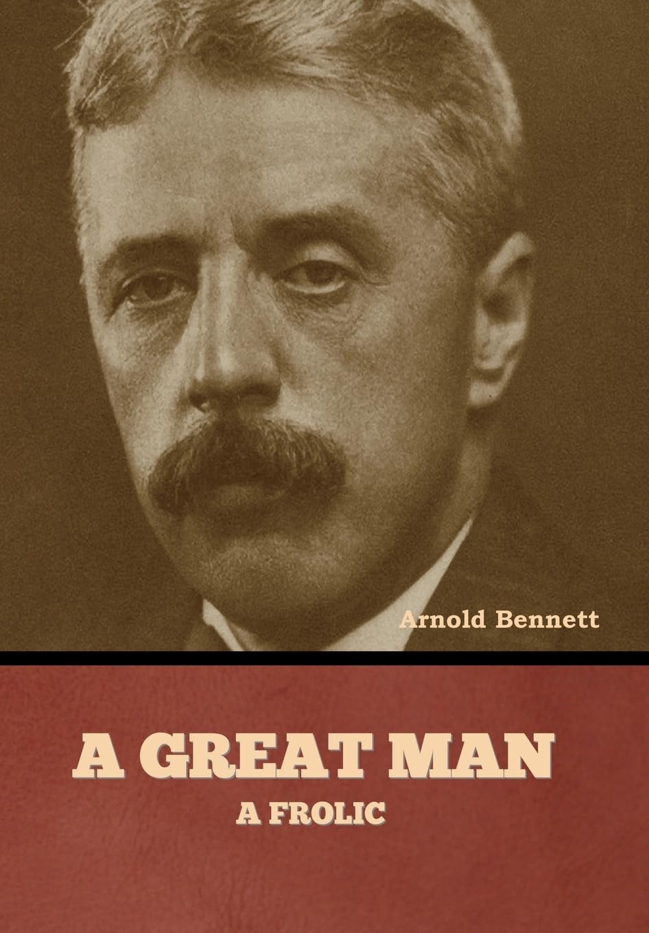 A Great Man: A Frolic