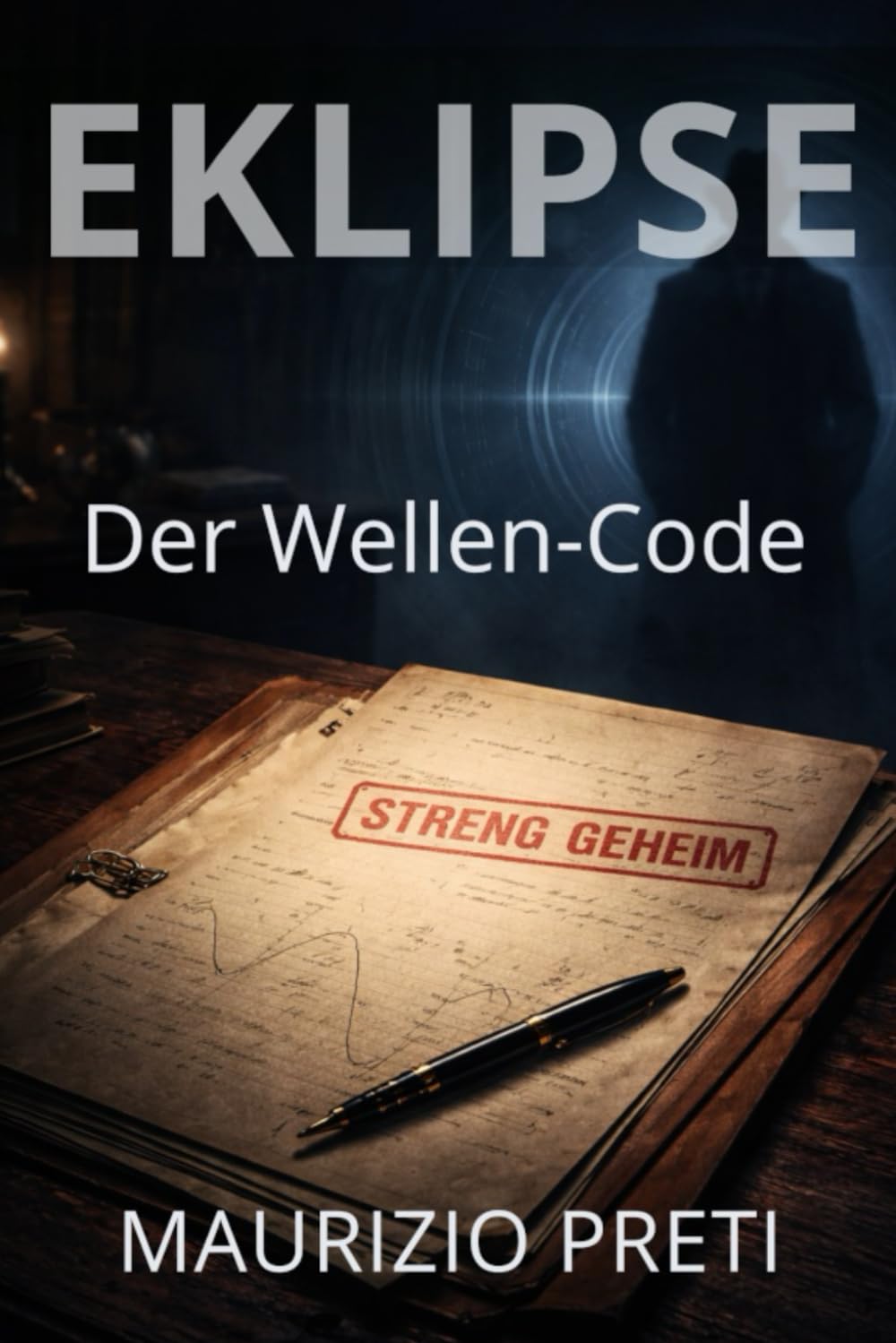 Eklipse – Der Wellen-Code: Ein historischer Thriller über Macht, Wissenschaft und Verrat (Die Rätsel-Reihe)