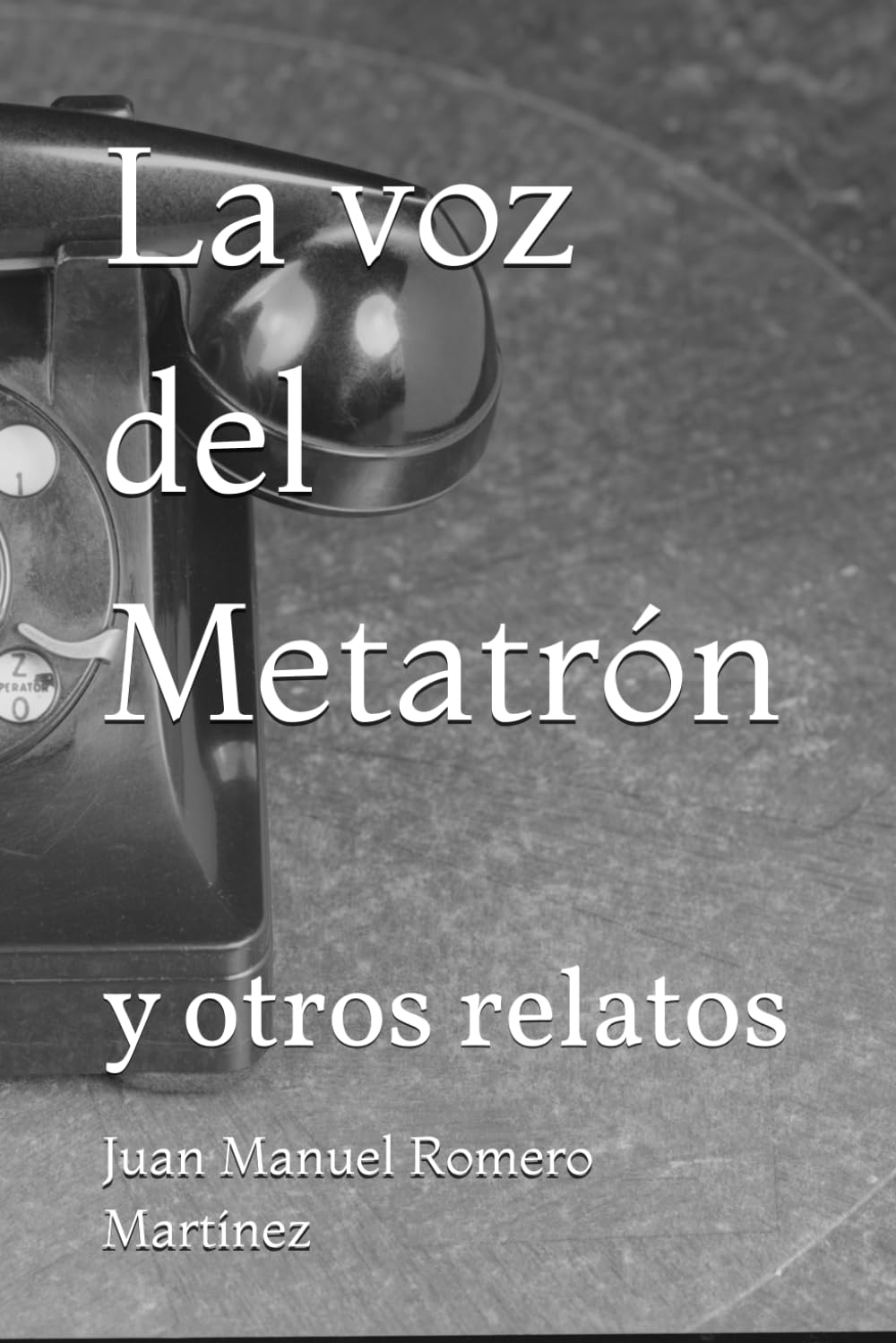 La voz del Metatrón: y otros relatos