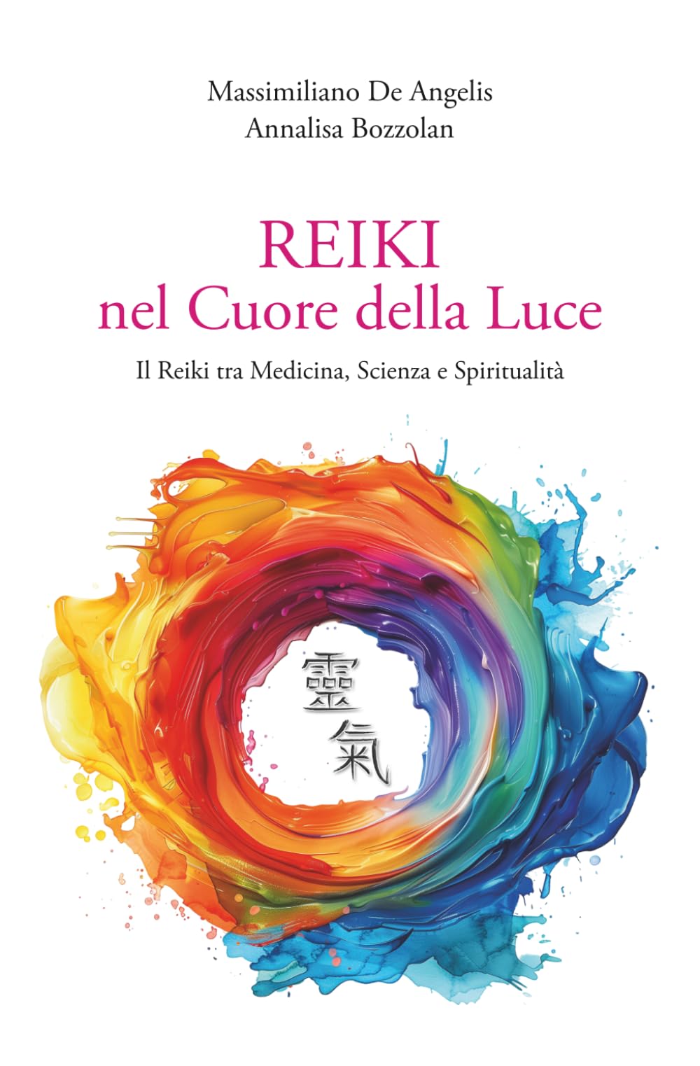 Reiki nel Cuore della Luce: Il Reiki tra Medicina, Scienza e Spiritualità