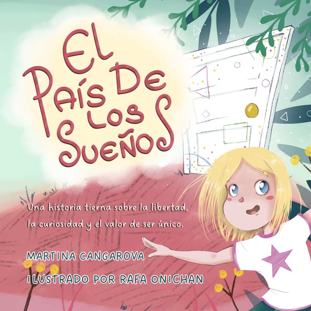 EL PAÍS DE LOS SUEÑOS: Una historia tierna sobre la libertad, la curiosidad y el valor de ser único