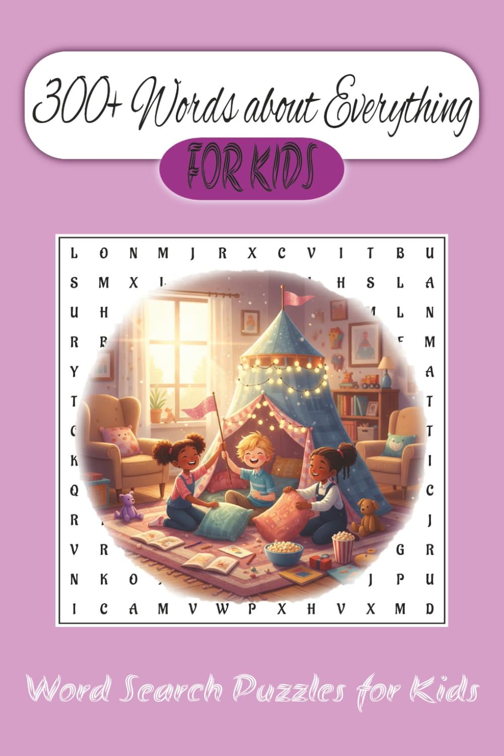 300+ Words about Everything Word Search Book for Kids: Word Searche Puzzles with Easy to Read Print about World, Toys, Games, Nature and More | 6x9 ... Vacations, Holidays, Weekends, Leisure Time