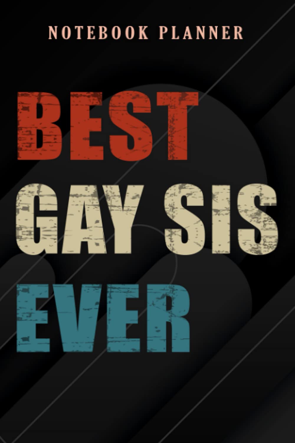 LGBTQ+ Pride Flag Notebook Planner: Best Gay Sister Ever Edition (Budget & Goal Tracking)