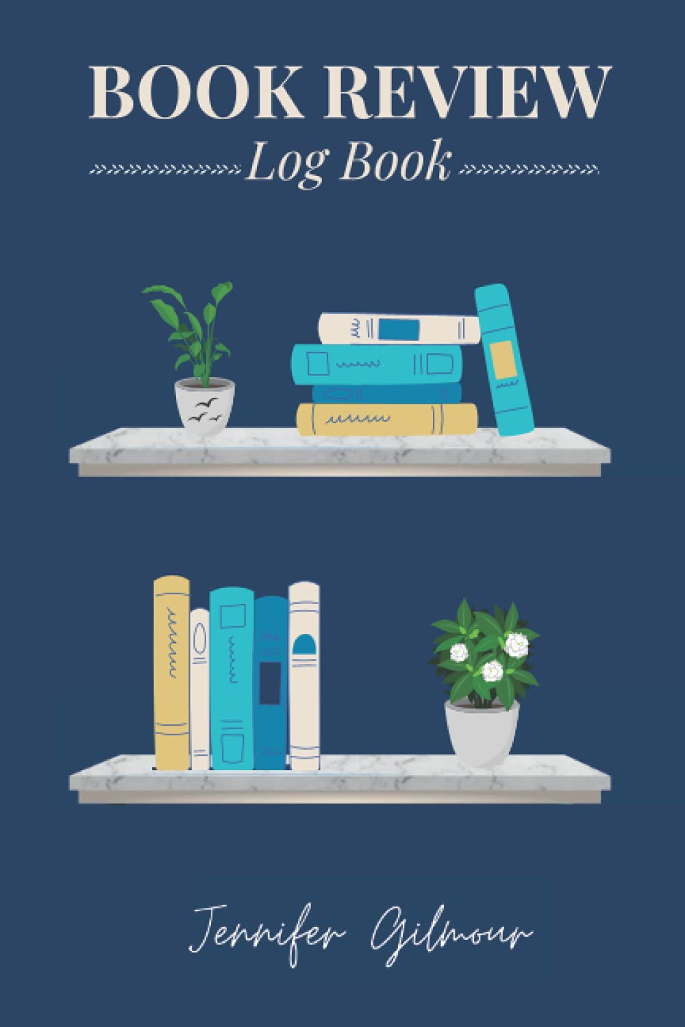 Book Review Log Book: Keep a track of your reading progress and your book reviews in one place