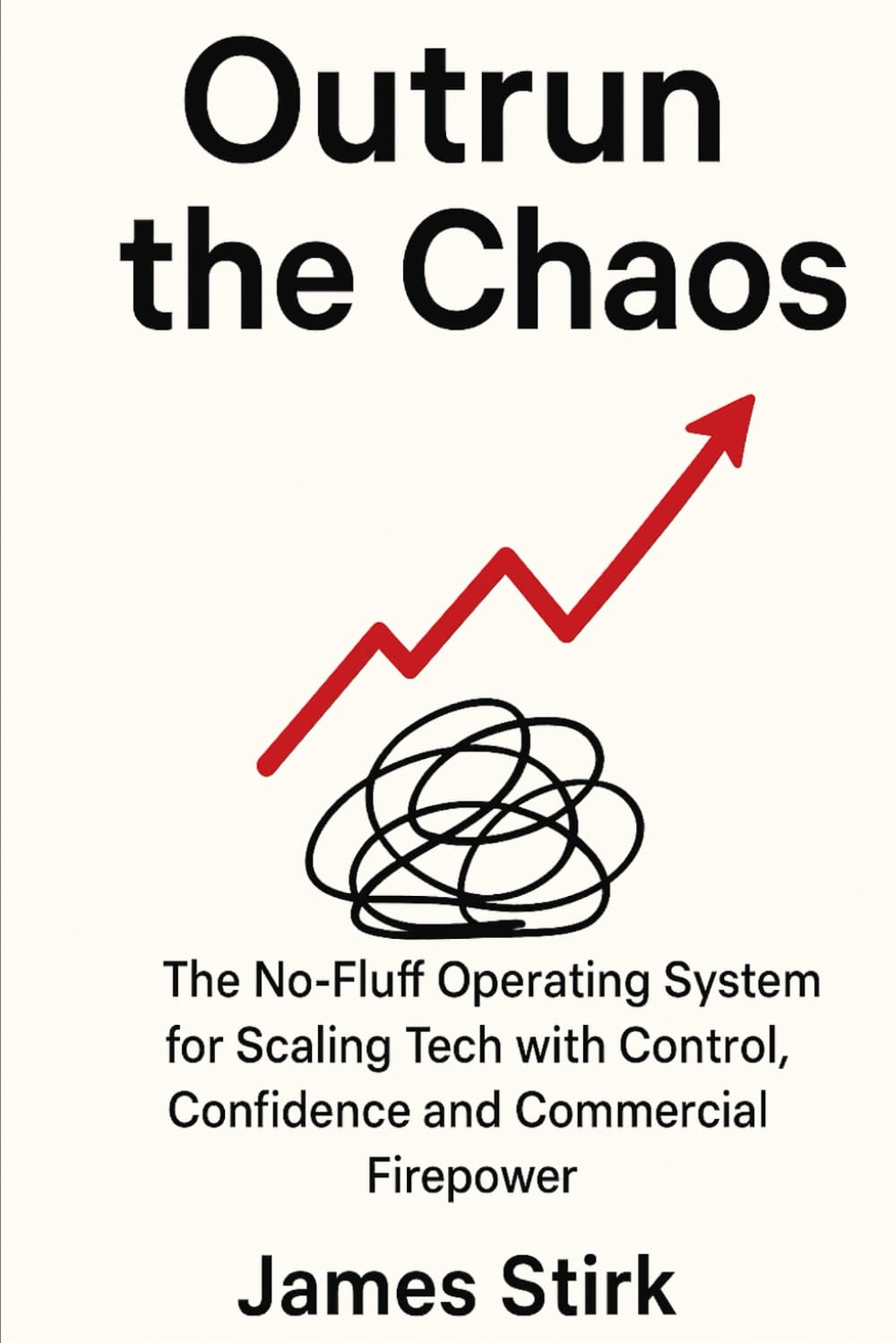 OUTRUN THE CHAOS: The No-Fluff Operating System for Scaling Tech with Control, Confidence and Commercial Firepower.